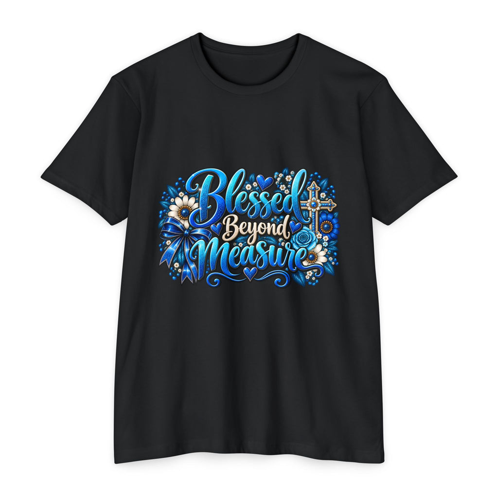 Blessed Beyond Measure T-Shirt — Faith Floral Design
