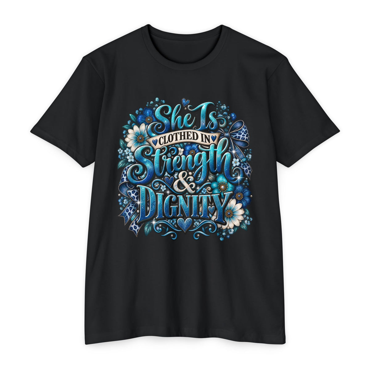 She Is Clothed in Strength & Dignity T‑Shirt