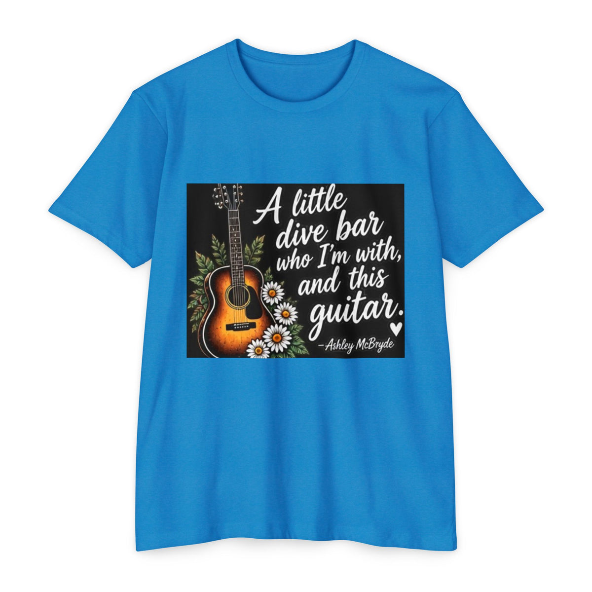 Guitar & Daisies T-Shirt — "A little dive bar who I’m with, and this guitar" Acoustic Music Tee