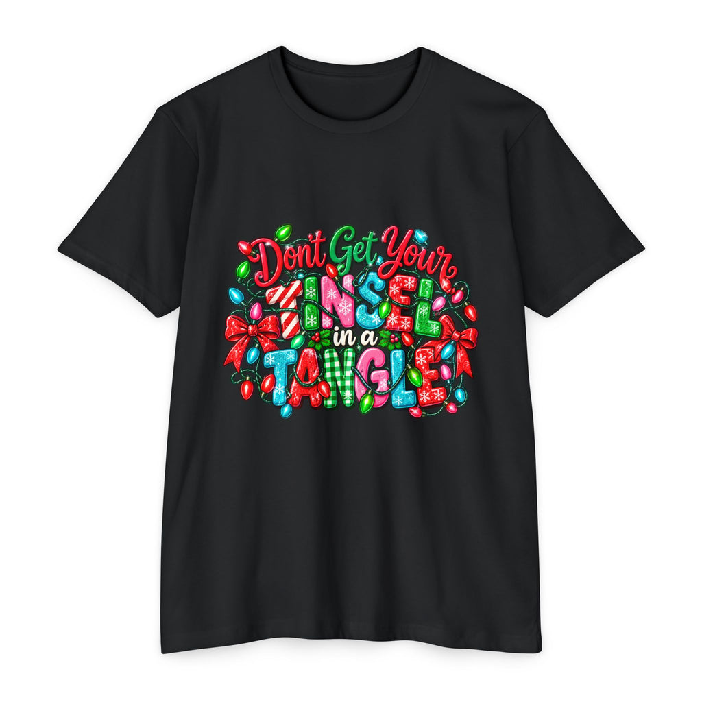 Don't Get Your Tinsel in a Tangle Christmas T-Shirt