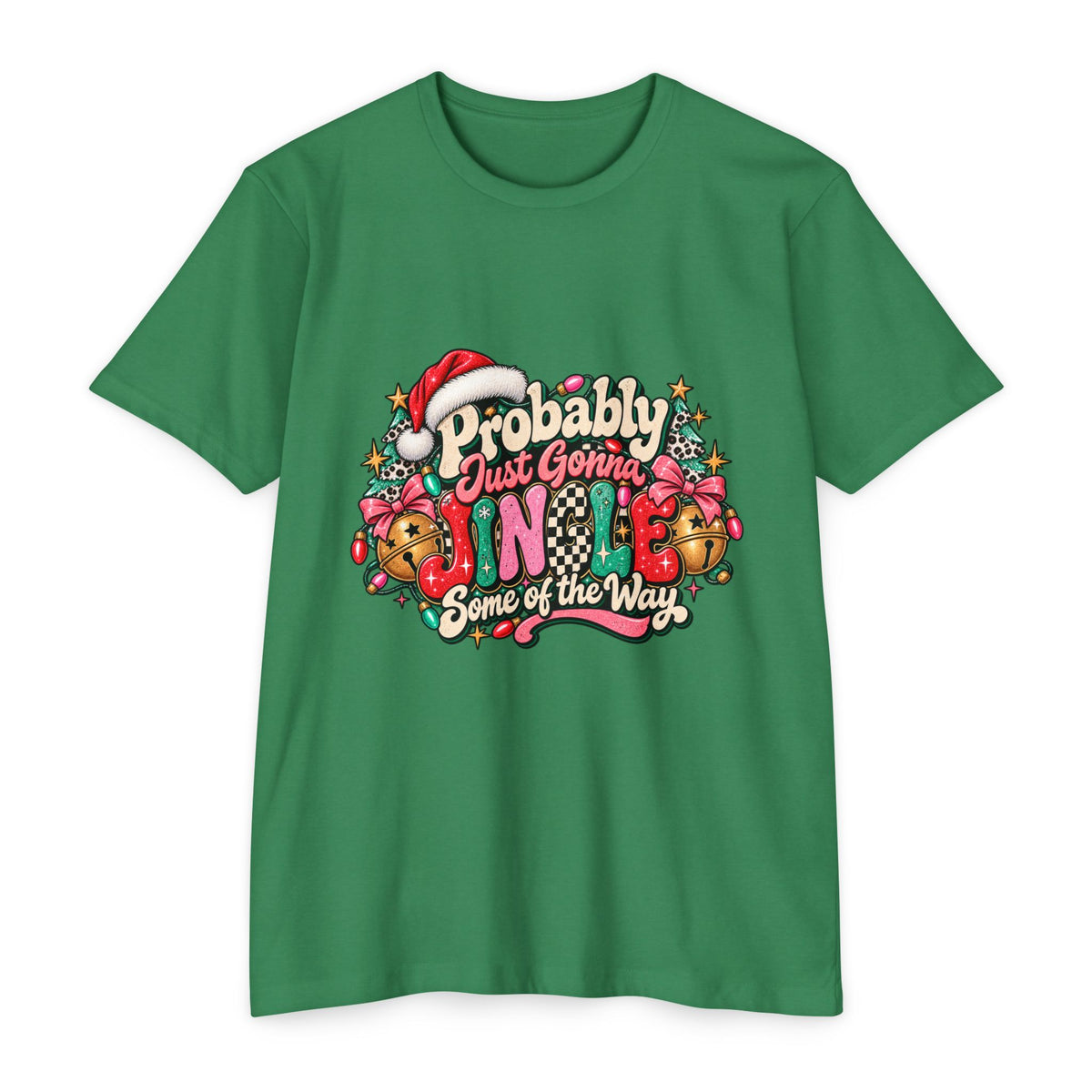 Christmas T‑Shirt – "Probably Just Gonna Jingle Some of the Way" Holiday Graphic Tee