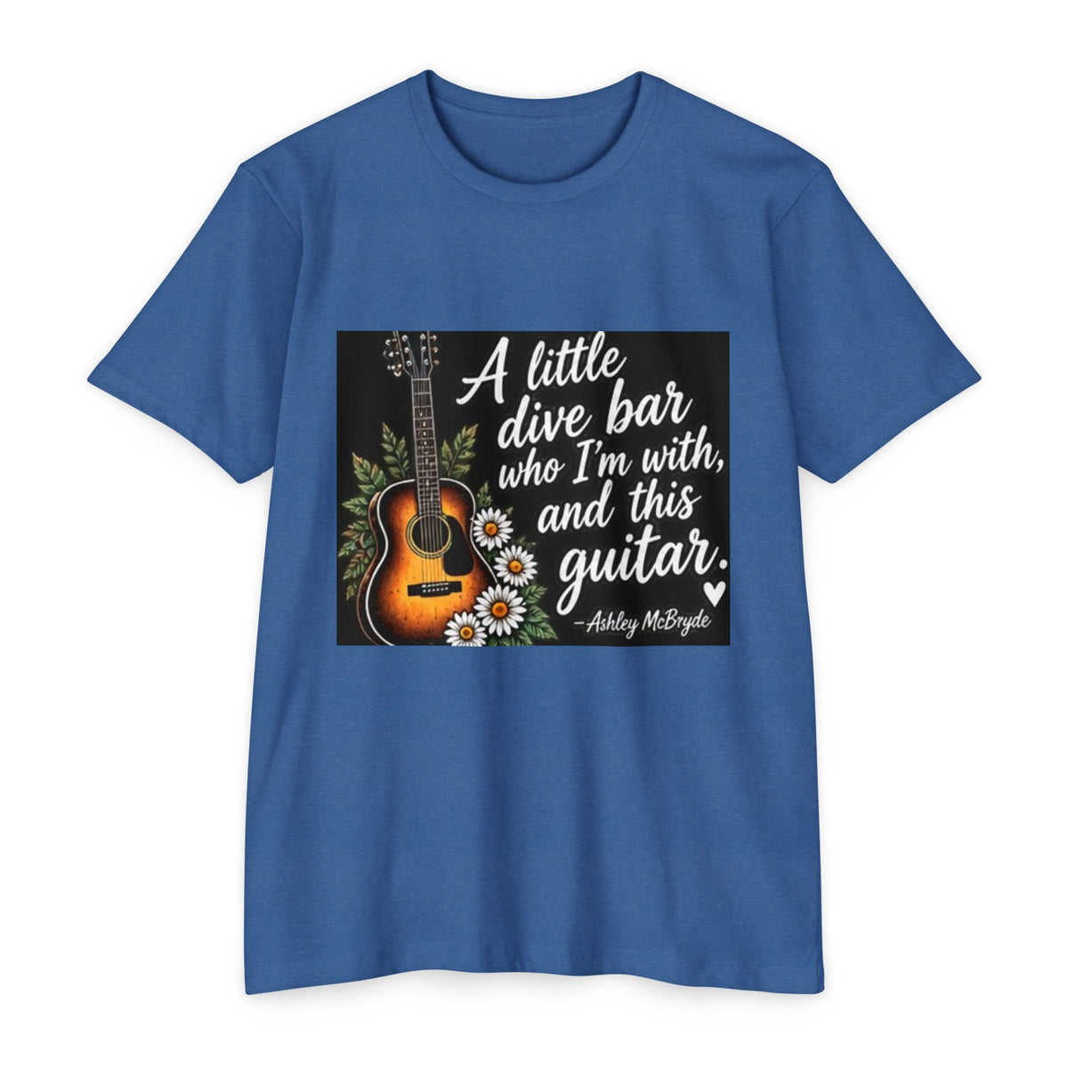 Guitar & Daisies T-Shirt — "A little dive bar who I’m with, and this guitar" Acoustic Music Tee
