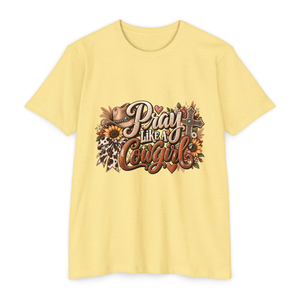 Pray Like a Cowgirl T‑Shirt