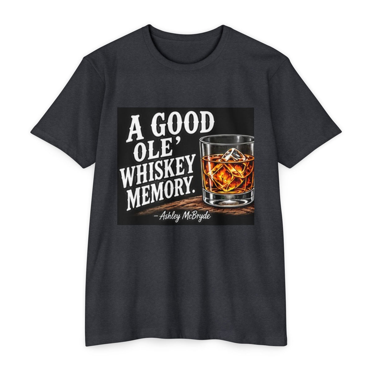 Whiskey Memory T-Shirt — “A Good Ole Whiskey Memory” Graphic Tee