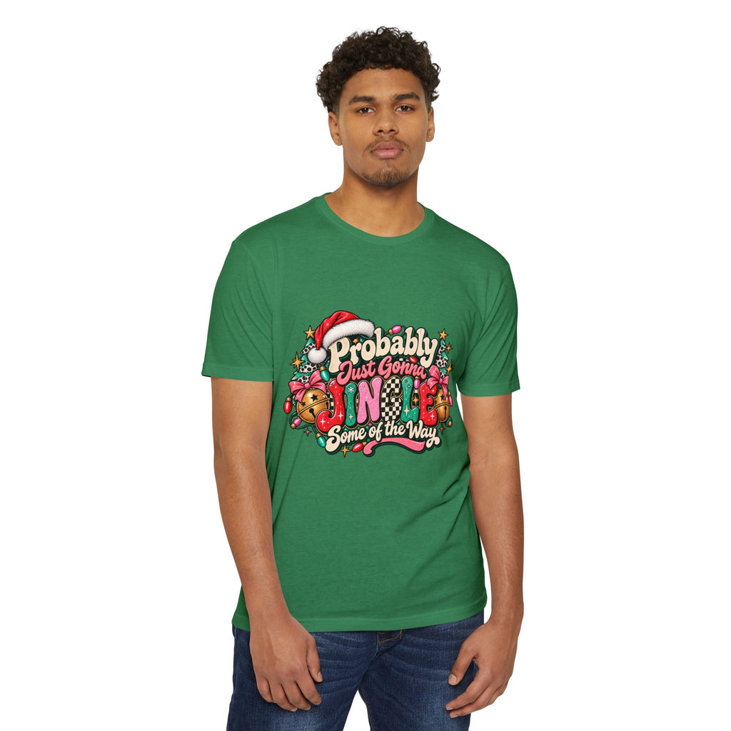 Christmas T‑Shirt – "Probably Just Gonna Jingle Some of the Way" Holiday Graphic Tee