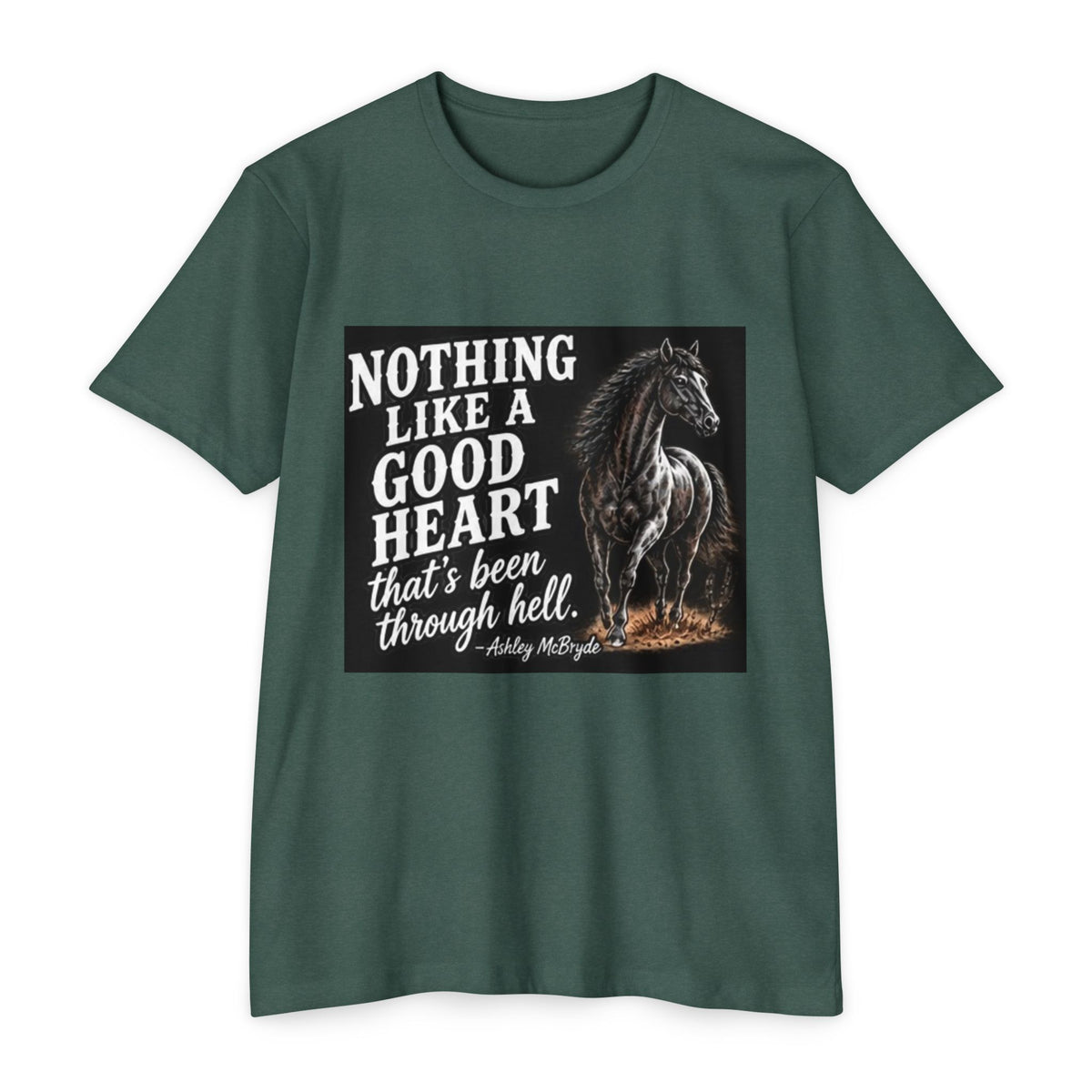T‑Shirt — “Nothing Like a Good Heart That’s Been Through Hell” Horse Graphic