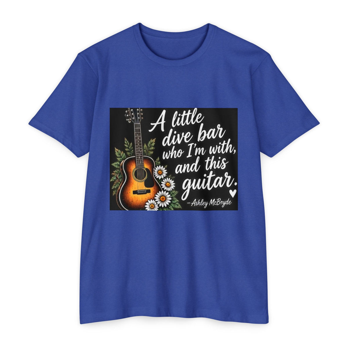 Guitar & Daisies T-Shirt — "A little dive bar who I’m with, and this guitar" Acoustic Music Tee