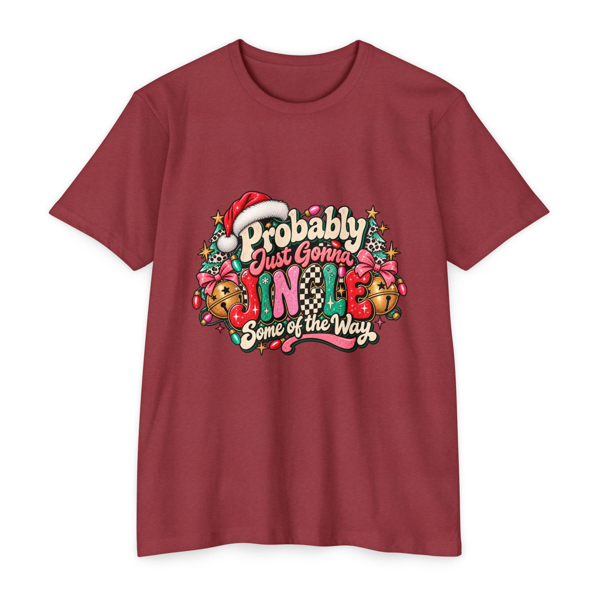 Christmas T‑Shirt – "Probably Just Gonna Jingle Some of the Way" Holiday Graphic Tee