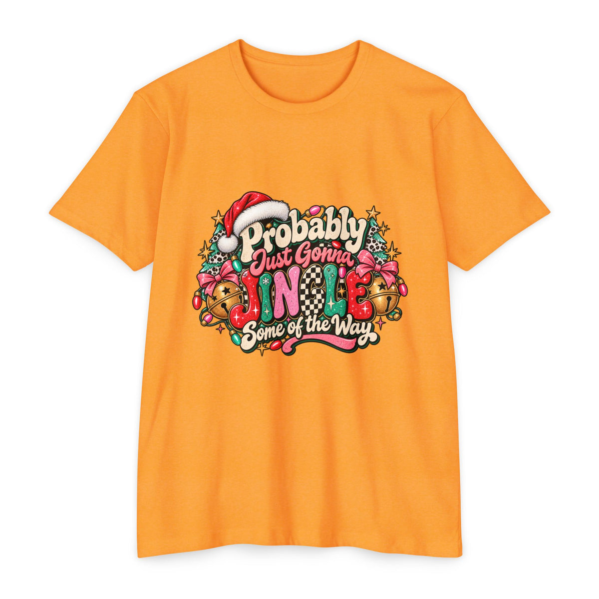 Christmas T‑Shirt – "Probably Just Gonna Jingle Some of the Way" Holiday Graphic Tee