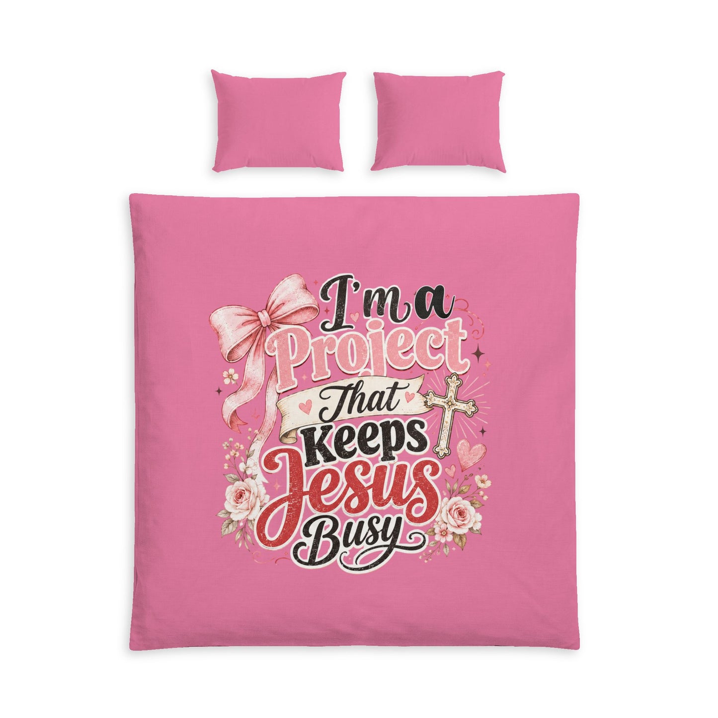Pink Christian Duvet Cover - "I'm a Project That Keeps Jesus Busy" Cotton Bed Set