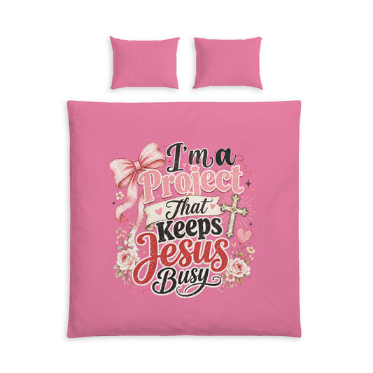 Pink Christian Duvet Cover - "I'm a Project That Keeps Jesus Busy" Cotton Bed Set