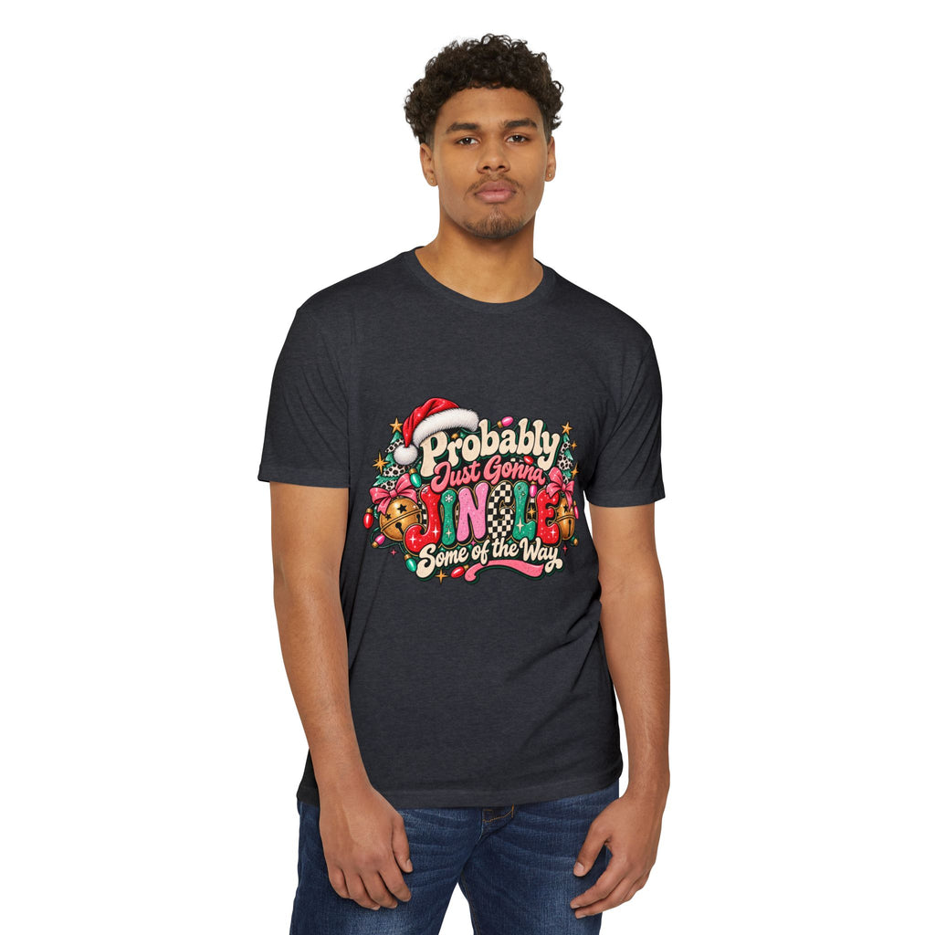 Christmas T‑Shirt – "Probably Just Gonna Jingle Some of the Way" Holiday Graphic Tee