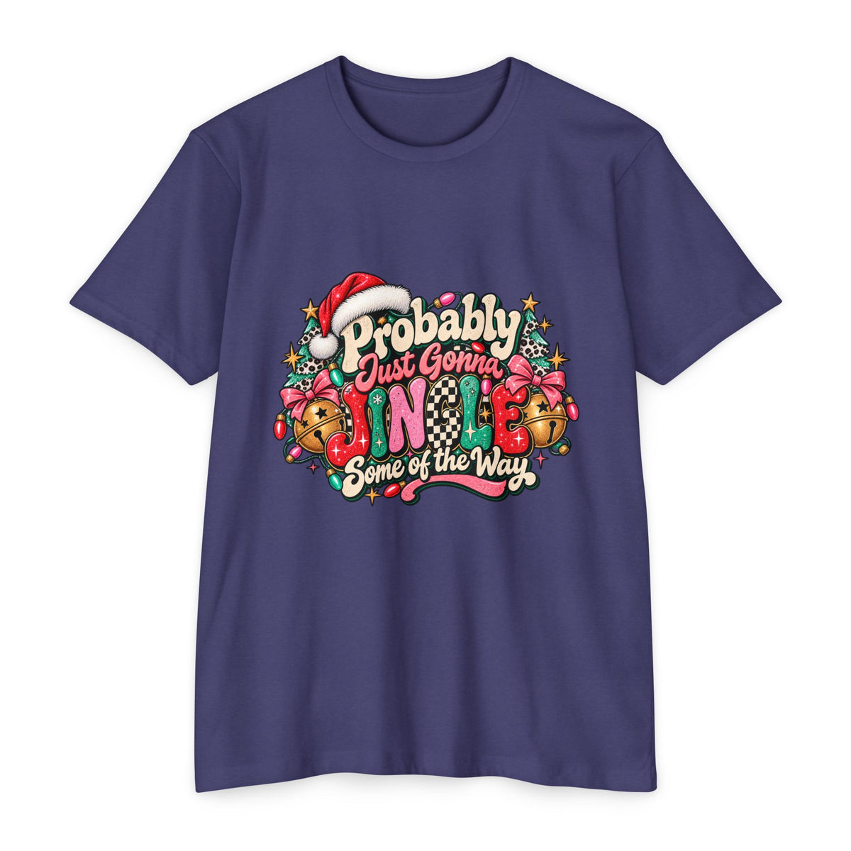Christmas T‑Shirt – "Probably Just Gonna Jingle Some of the Way" Holiday Graphic Tee